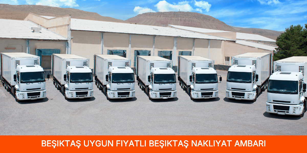 Uygun Fiyatlı Beşiktaş Nakliyat Ambarı